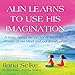 Alin Learns to Use His Imagination