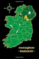 Monaghan Ireland County Map Irish Travel Journal: Republic of Ireland Notebook 6 x 9 Lined Unlined Diary Family Heritage Celtic Gift 1725839040 Book Cover
