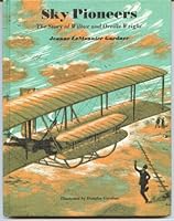 Weekly Reader Children's Book Club presents Sky pioneers: The story of Wilbur and Orville Wright B0007I9ARE Book Cover