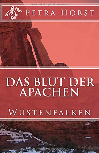 Das Blut der Apachen: Wüstenfalken Das Blut der Apachen: Wüstenfalken
