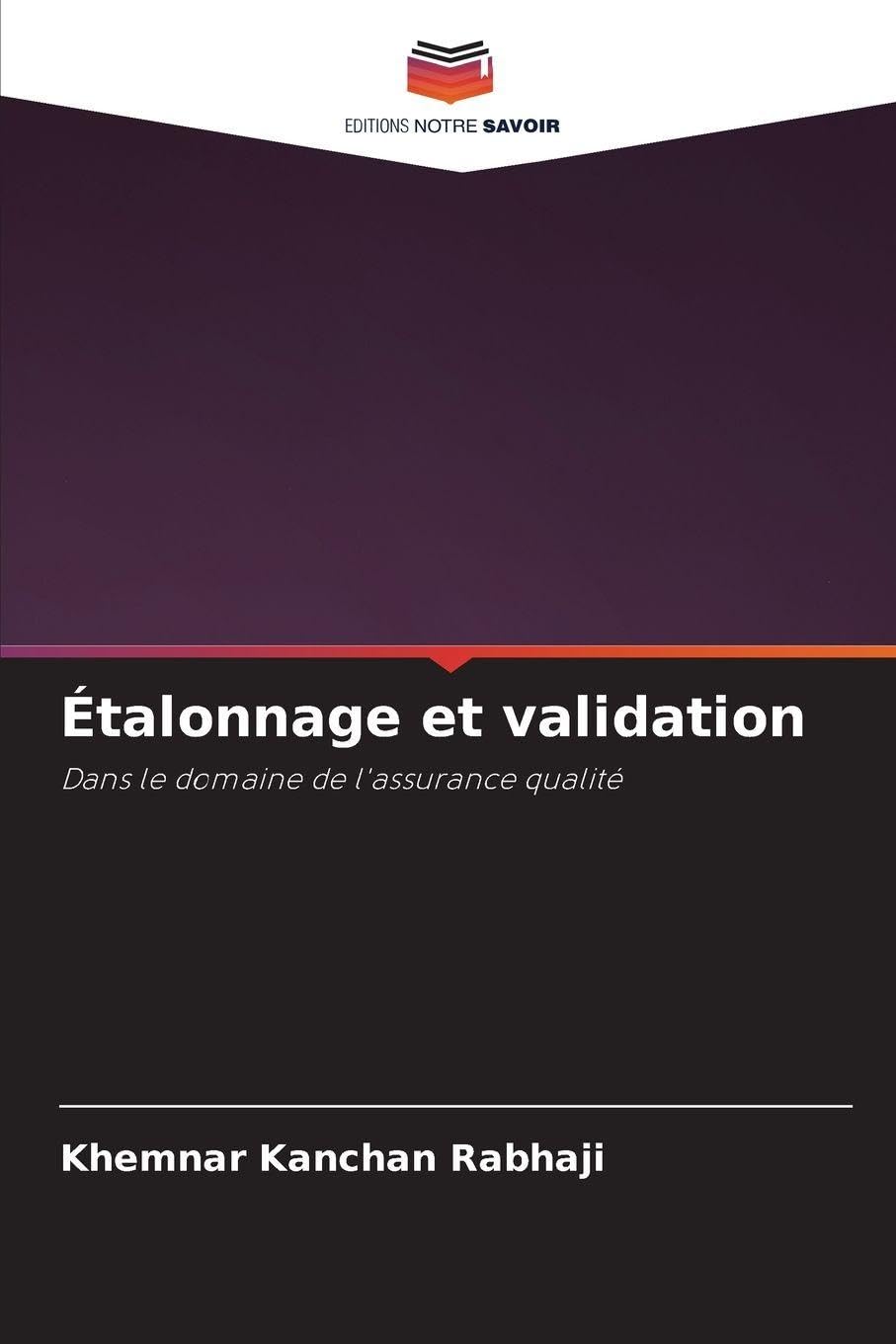 Étalonnage et validation: Dans le domaine de l'assurance qualité