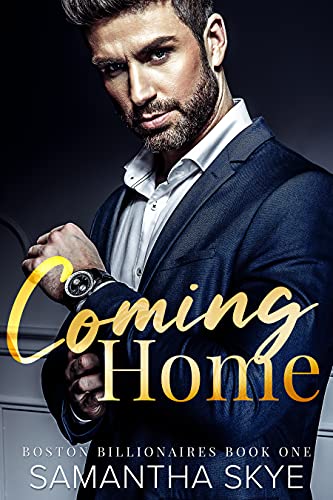 Coming Home: Boston Billionaires Book 1 - Kindle edition by Skye, Samantha.  Romance Kindle eBooks @ Amazon.com.