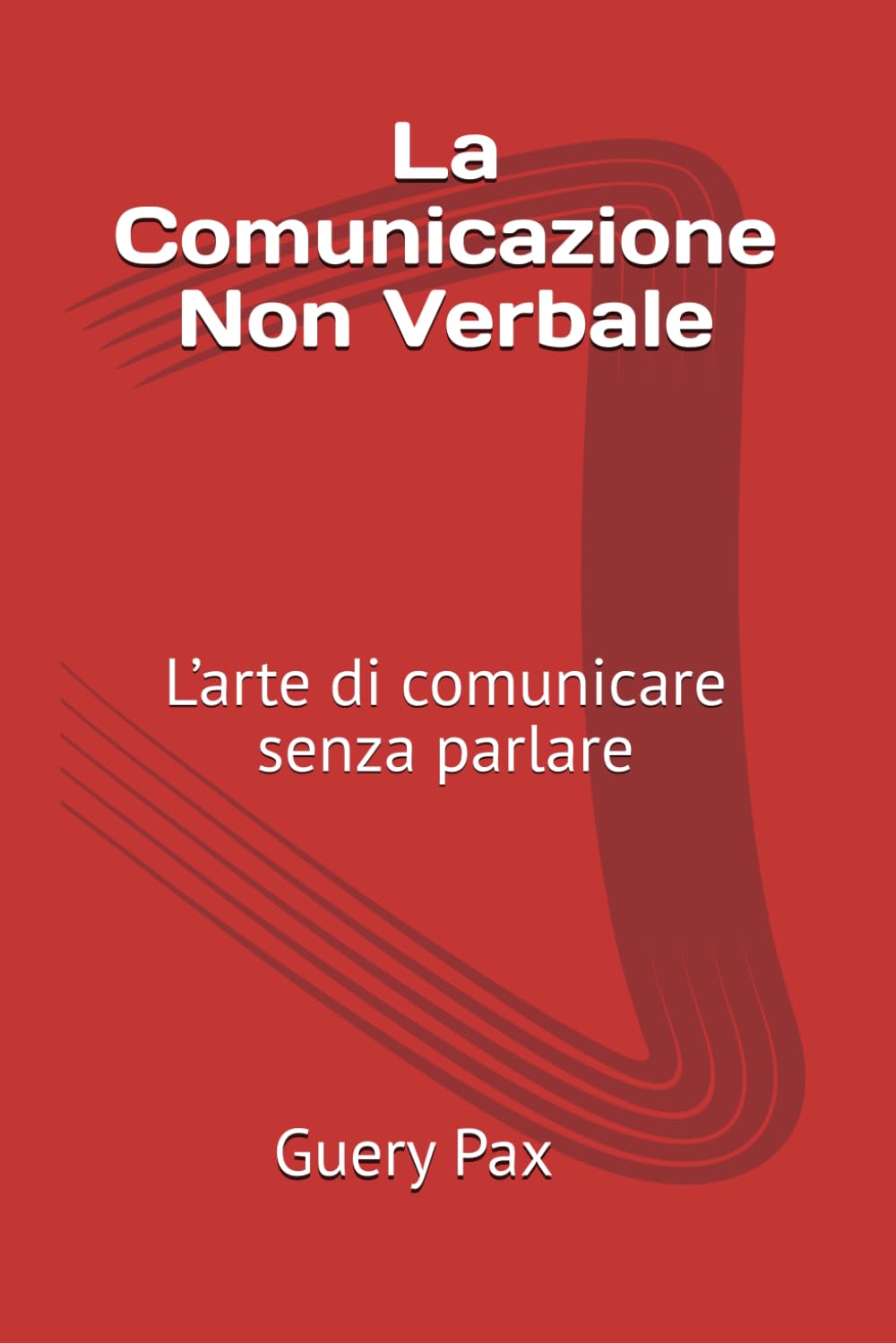 La Comunicazione Non Verbale: L’arte di comunicare senza parlare