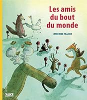Les Amis du bout du monde 2874260592 Book Cover