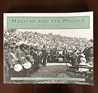Halifax and Its People, 1749-1999: Images from Nova Scotia Archives and Records Management 1551092921 Book Cover