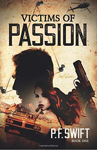 Victims of Passion: A hard nose detective declares war on a conspiracy. Is Passion a crime that becomes a death sentence? One thing in common.: Volume 1