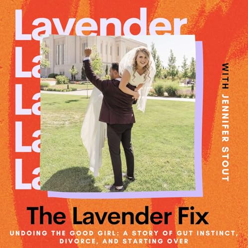 Undoing the Good Girl: A Story of Gut Instinct, Divorce, and Starting Over with Jennifer Stout