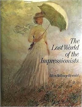 Hardcover The Lost World of the Impressionists Book