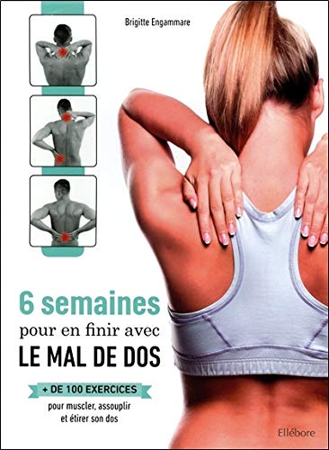 Télécharger 6 semaines pour en finir avec le mal de dos - + de 100 exercices pour muscler, assouplir et étirer Livre PDF Gratuit