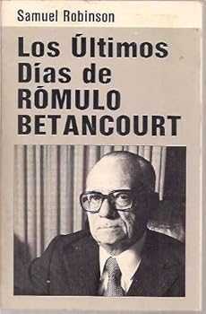 Paperback LOS ULTIMOS DIAS DE ROMULO BETANCOURT Book