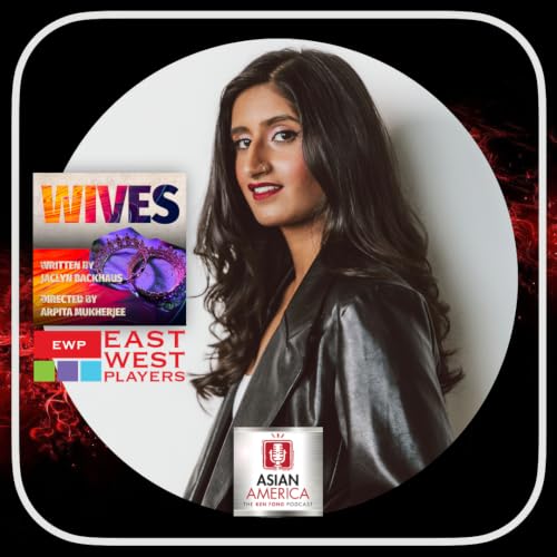 EP 617: Arasha On Reclaiming the Spotlight in "Wives" at East West Players