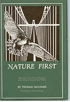 Nature First: Keeping Our Wild Places and Wild Creatures Wild 0911797459 Book Cover