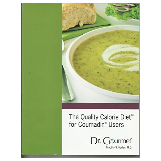 Quality Calorie Diet for Coumadin Users - Dr. Gourmet