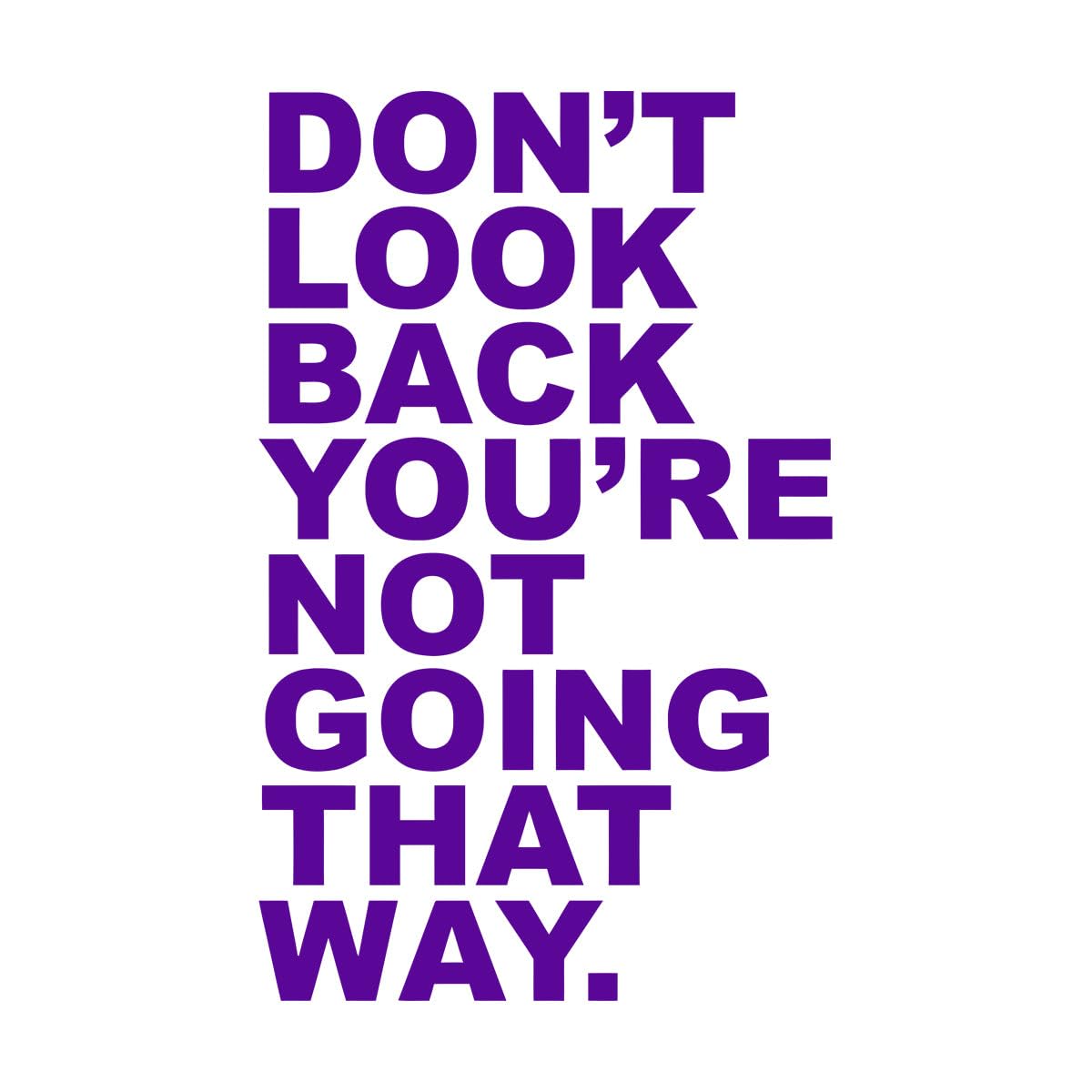Wall Decals Motivational Quotes Vinyl Wall Decal - Don't Look Back You're Not Going that Way Inspirational wall Stickers Small - 26x42cm — image 1
