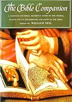 The Bible Companion A Complete Pictorial and Reference Guide to the People, Places, Events, Background and Faith of the Bible B000XTDZVO Book Cover