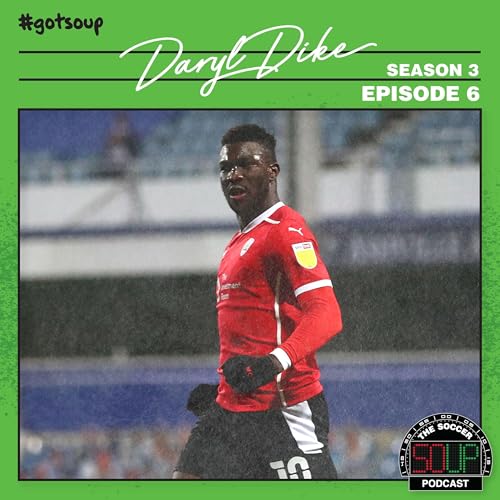 S3 Episode 6 - Daryl Dike