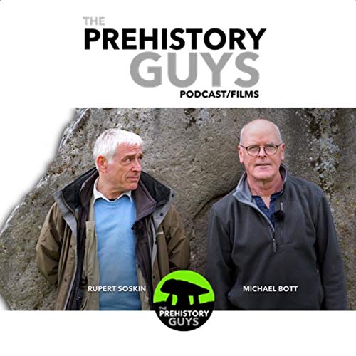 The Prehistory Guys Podcast Por Michael Bott and Rupert Soskin arte de portada