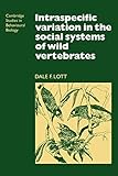  Intraspecific Variation in the Social Systems of Wild Vertebrates