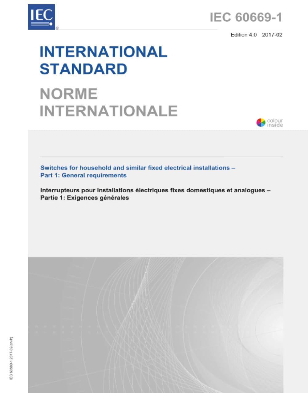 IEC 60669-1 Ed. 4.0 b:2017, Quarta Edizione: Interruttori per impianti elettrici fissi domestici e simili - Parte 1: Requisiti generali
