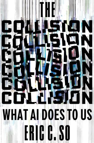 The Collision: What AI Does to Us
