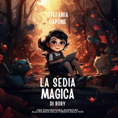 La sedia magica di Rory: Una straordinaria avventura alla ricerca della foresta delle fate