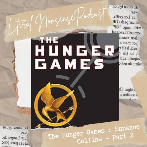 Ep. 59 : The Hunger Games - Pt. 2