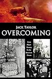 Overcoming: My Journey from Abject Poverty to the American Dream