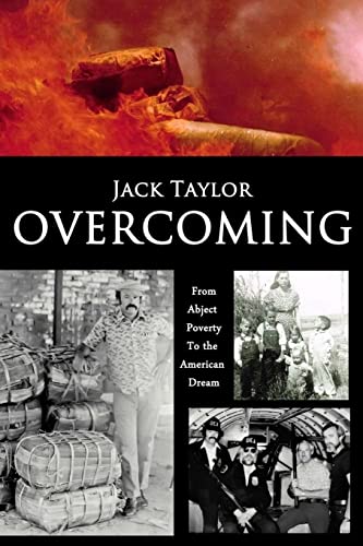 Overcoming: My Journey from Abject Poverty to the American Dream