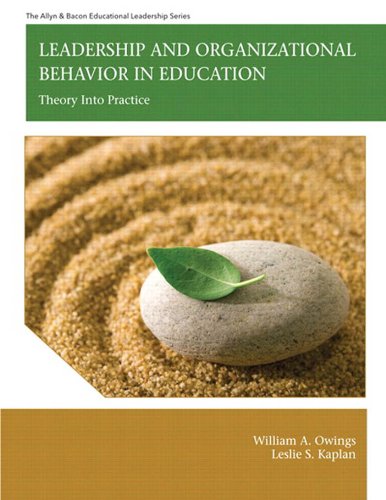 Leadership and Organizational Behavior in Education: Theory into Practice