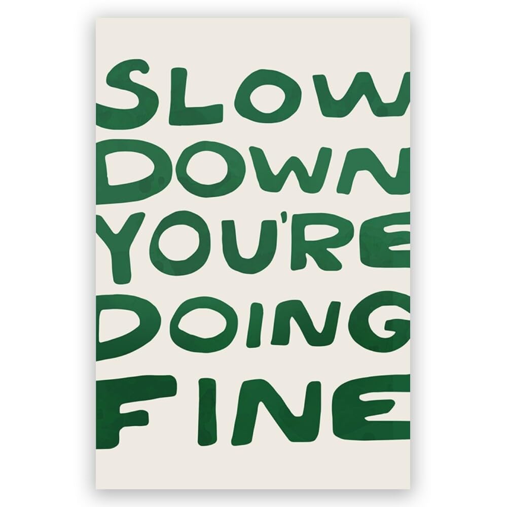 Daily Reminder Positive Canvas green Wall Art Affirmations green Wall Decor Slow Down You're Doing Fine Dorm Wall Decor maximalist aesthetic posters