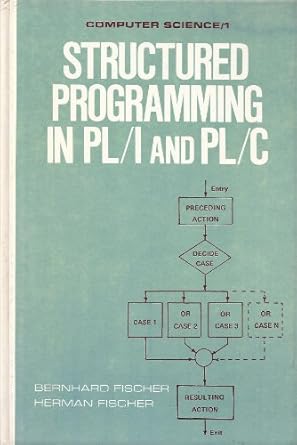 Structured Programming in PL/I and PL/C (Computer Science Series, Vol ...