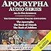Apocrypha Audio Series: All-in-One Audiobook: The Comprehensive Volume Containing: The Apocrypha, the Book of 1 Enoch, and the Book of Jubilees