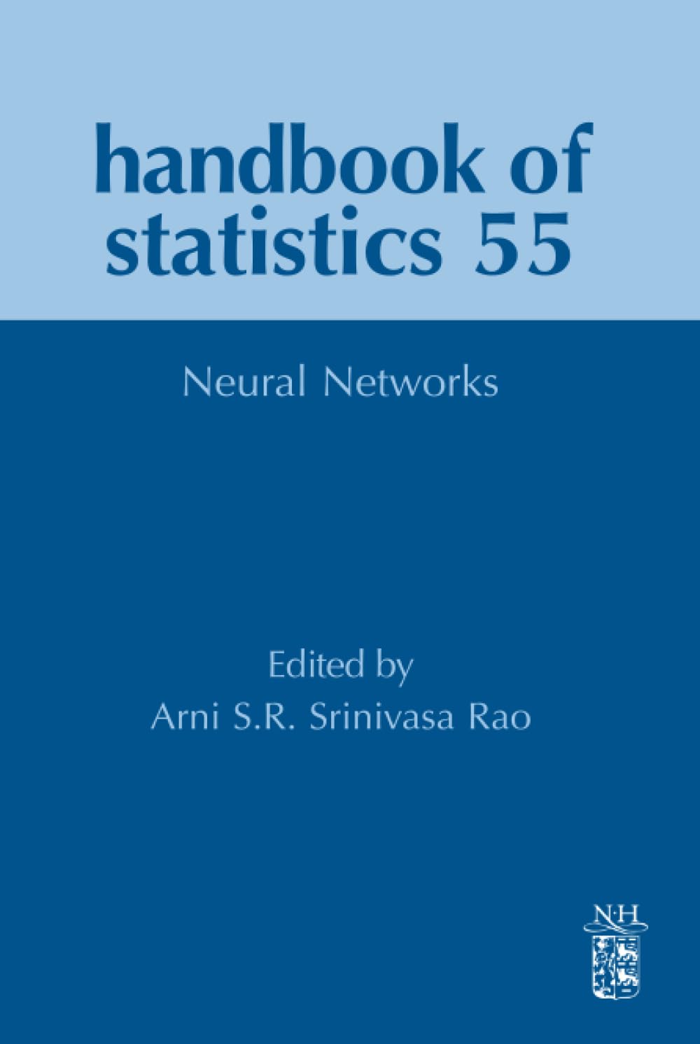 Neural Networks: Volume 55 (Handbook of Statistics, Volume 55)
