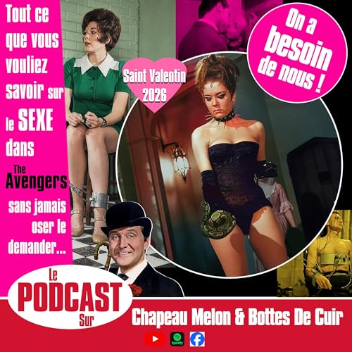 ON A BESOIN DE NOUS n&deg;19 - KINKY AVENGERS - FANTASMES et SEXE dans CHAPEAU MELON ET BOTTES DE CUIR