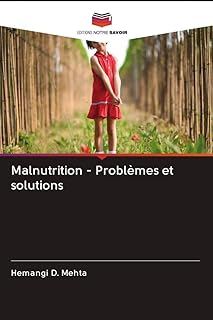Malnutrition - Problèmes et solutions (French Edition)