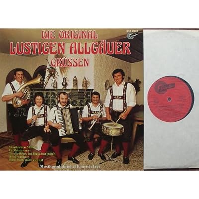 DIE ORIGINAL LUSTIGEN ALLG&Auml;UER GR&Uuml;SSEN / Musikanten-Marsch / La Montanara / Wo die Berge im Abendroth gl&uuml;h`n / K&ouml;nig Ludwig / Bubi Bubi noch einmal / Musikproduktion: Heinrich Frei / 1975 / Bildh&uuml;lle / Starlet # STA LP 6992 / Deutsche Pressung / 12" Vinyl Langspiel Schallplatte