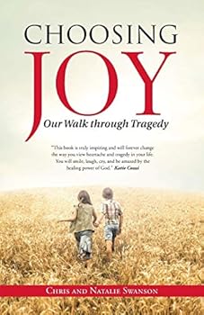 Choosing Joy: Our Walk Through Tragedy