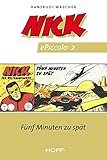  Nick ePiccolo-Comic 2: Fünf Minuten zu spät (Nick Piccolo 1-50)