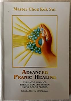 Hardcover Advanced Pranic Healing: A Practical Manual on Color Pranic Healing Book