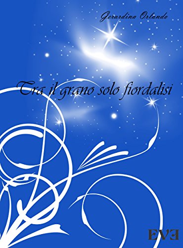 Tra il grano solo fiordalisi Tra il grano solo fiordalisi