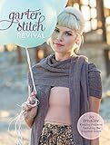 Garter Stitch Revival: 20 Creative Knitting Patterns Featuring the Simplest Stitch