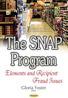 The Snap Program: Elements and Recipient Fraud Issues (Social Welfare Policies and Programs - Patterns, Implications and Prospects)