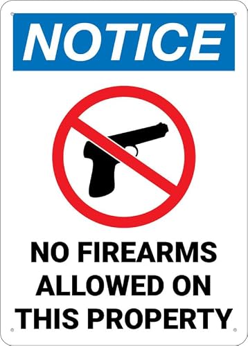 Notice No Firearms On Property Aluminum Metal Sign 12x8 inch Pre-Drilled Holes For Easy Mounting Indoor/Outdoor Use - Fence/Door/Gate
