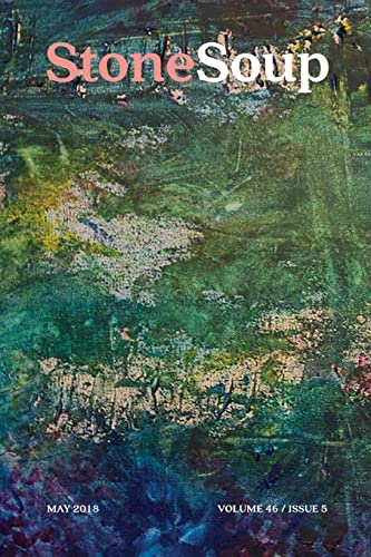Stone Soup Magazine: May 2018 (Volume 46)