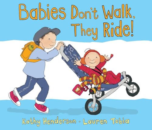 Babies Don't Walk, They Ride! 0763681822 Book Cover