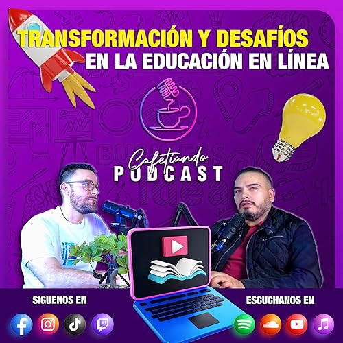 『Ep 5. Transformación Y Desafíos En La Educación En Línea』のカバーアート