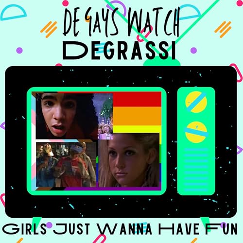 S2E3 Girls Just Wanna Have Fun