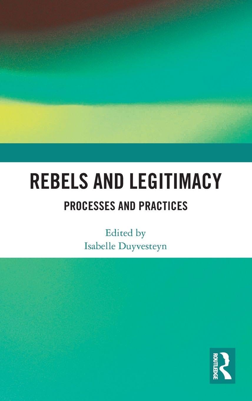 Rebels and Legitimacy: Processes and Practices