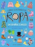 Libro Ilustrado de Ropa en Español e Inglés – Más de 400 Páginas Estilo Tarjetas para Niños y Adultos: Aprende inglés rápidamente ahora (Rápido y Fácil – Aprendizaje – Estilo Tarjetas nº 1)