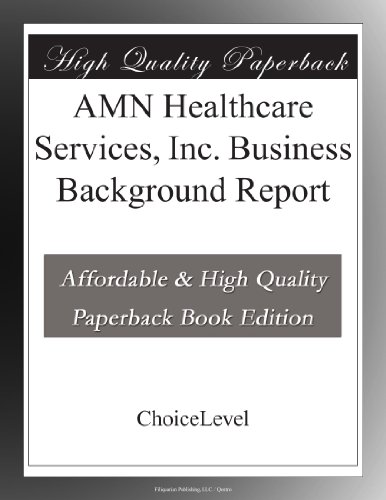 AMN Healthcare Services, Inc. Business Background Report